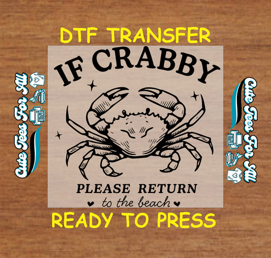 Neutral crab DTF transfer with text "If Crabby Please Return to the Beach"