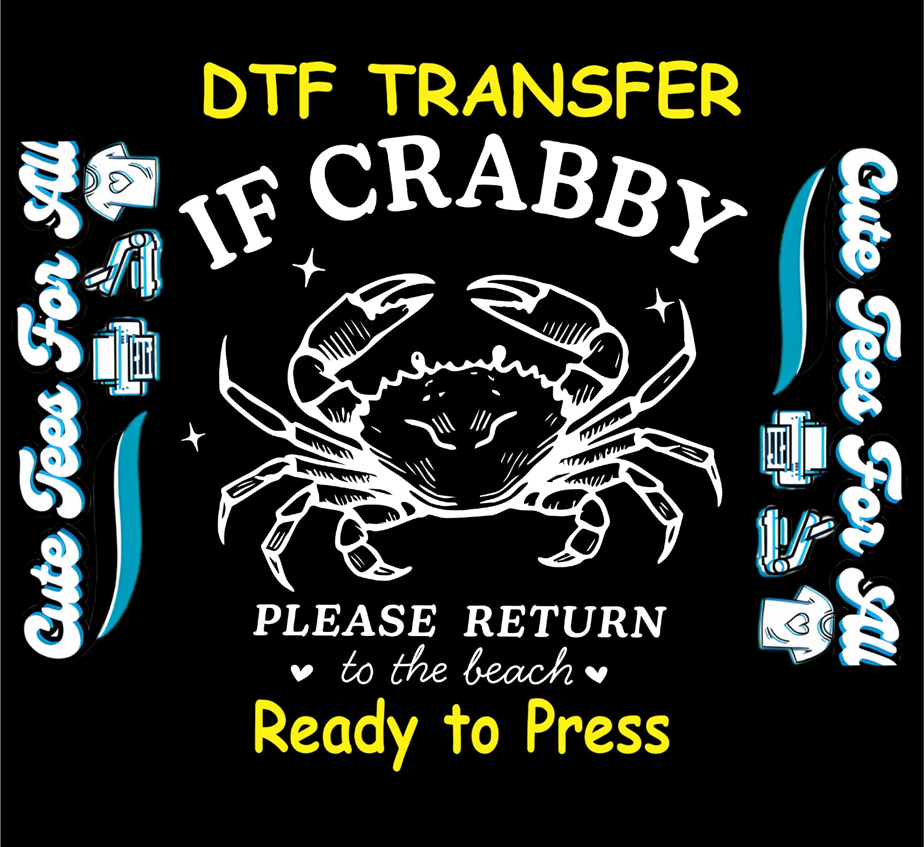 Black DTF transfer with crab and text "If Crabby Please Return to the Beach"