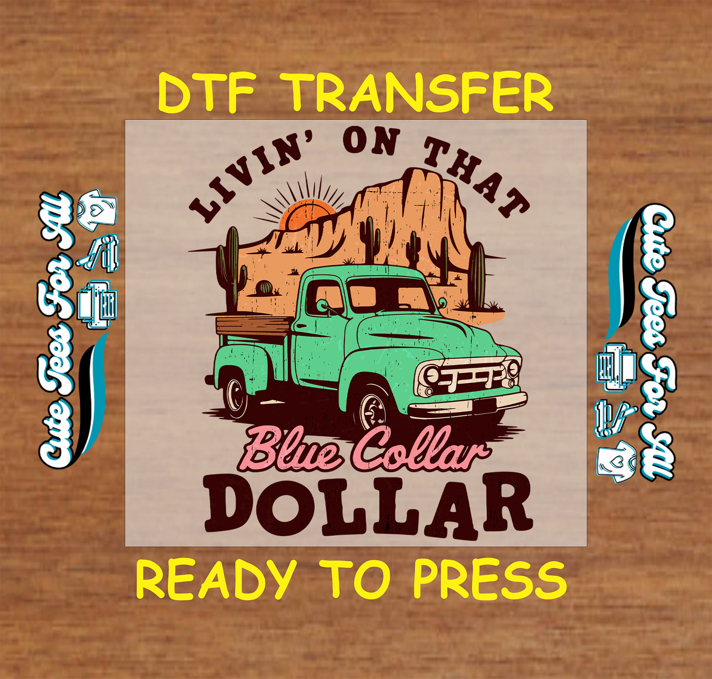 DTF transfer with turquoise vintage truck, desert scene, and blue collar phrase.