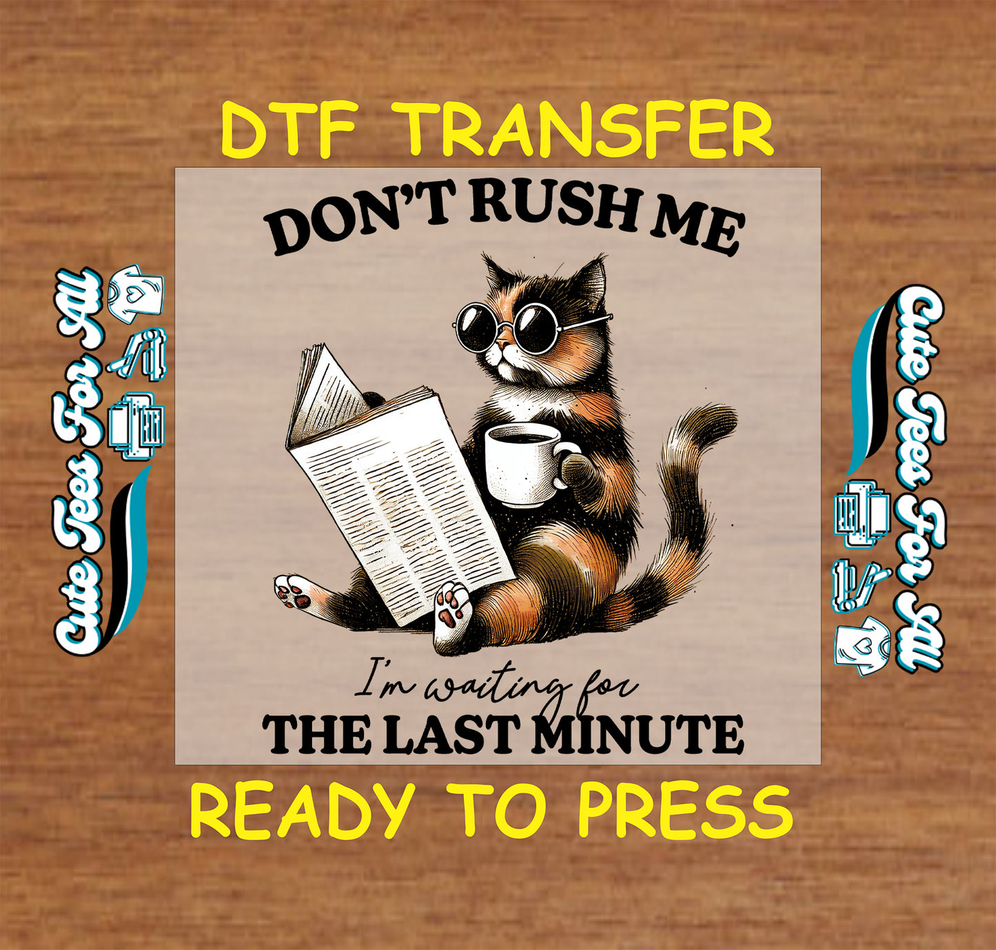 DTF transfer of cat in sunglasses holding coffee and newspaper with funny quote.