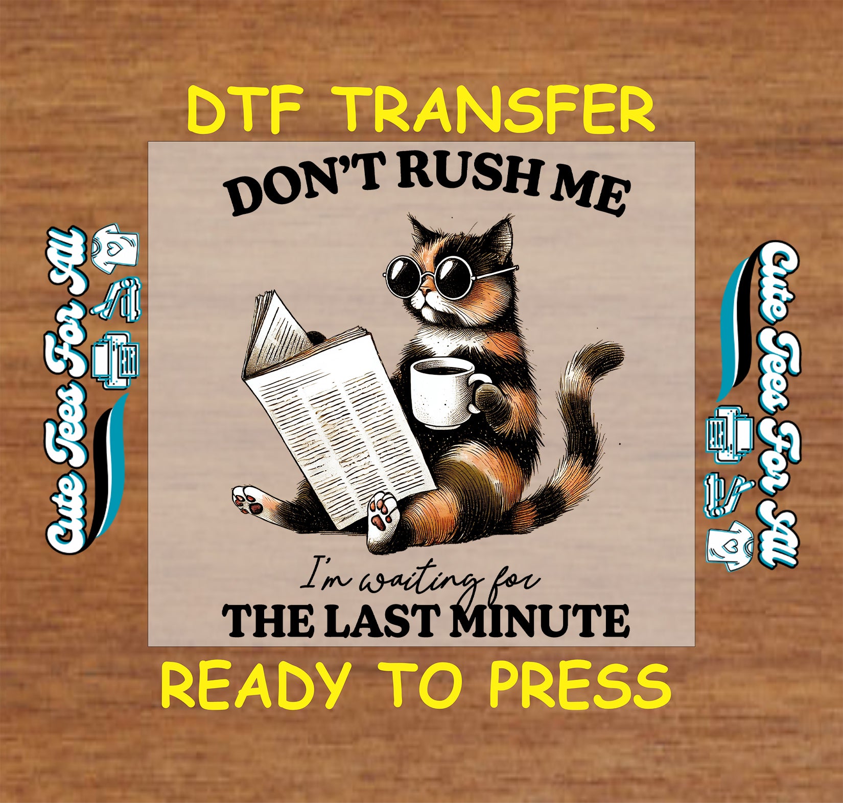 DTF transfer of cat in sunglasses holding coffee and newspaper with funny quote.