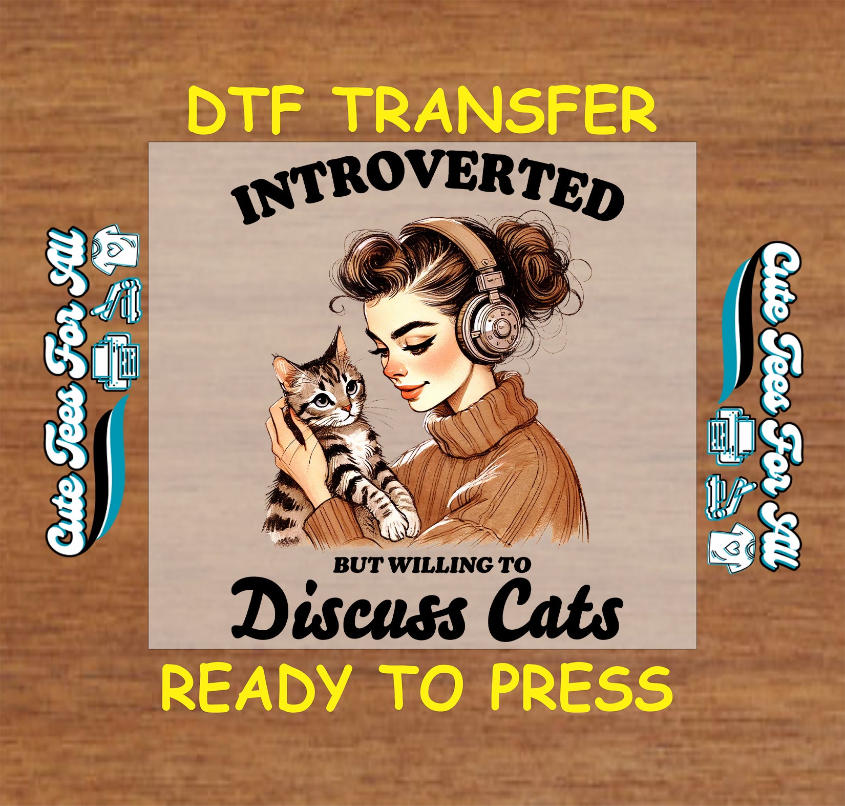 DTF transfer of woman in headphones holding a cat with the text "Introverted but willing to discuss cats"