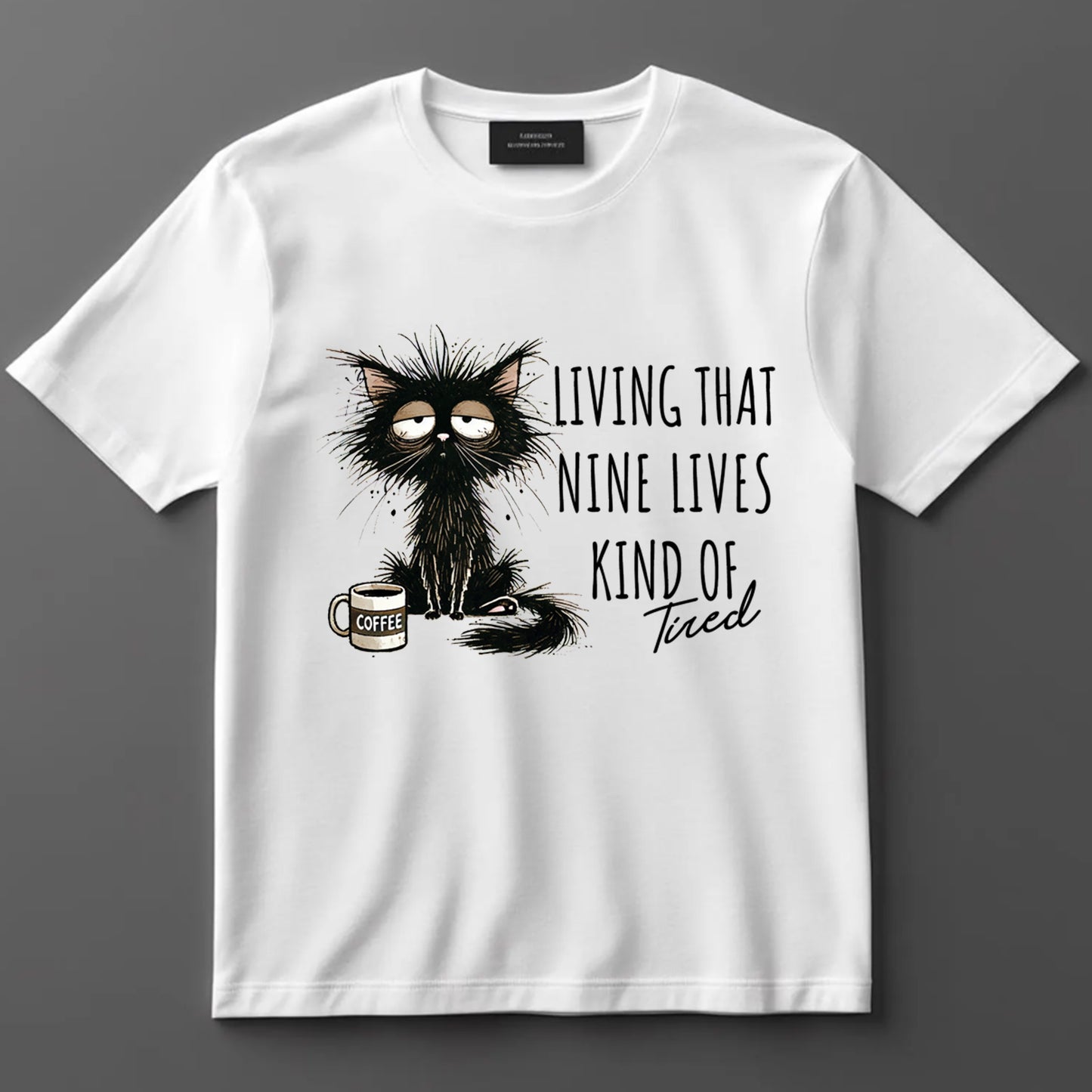 Funny DTF Transfer Iron On Heat Transfer - Ready to Press, Nine Lives Kind of Tired DTF Transfer 10052