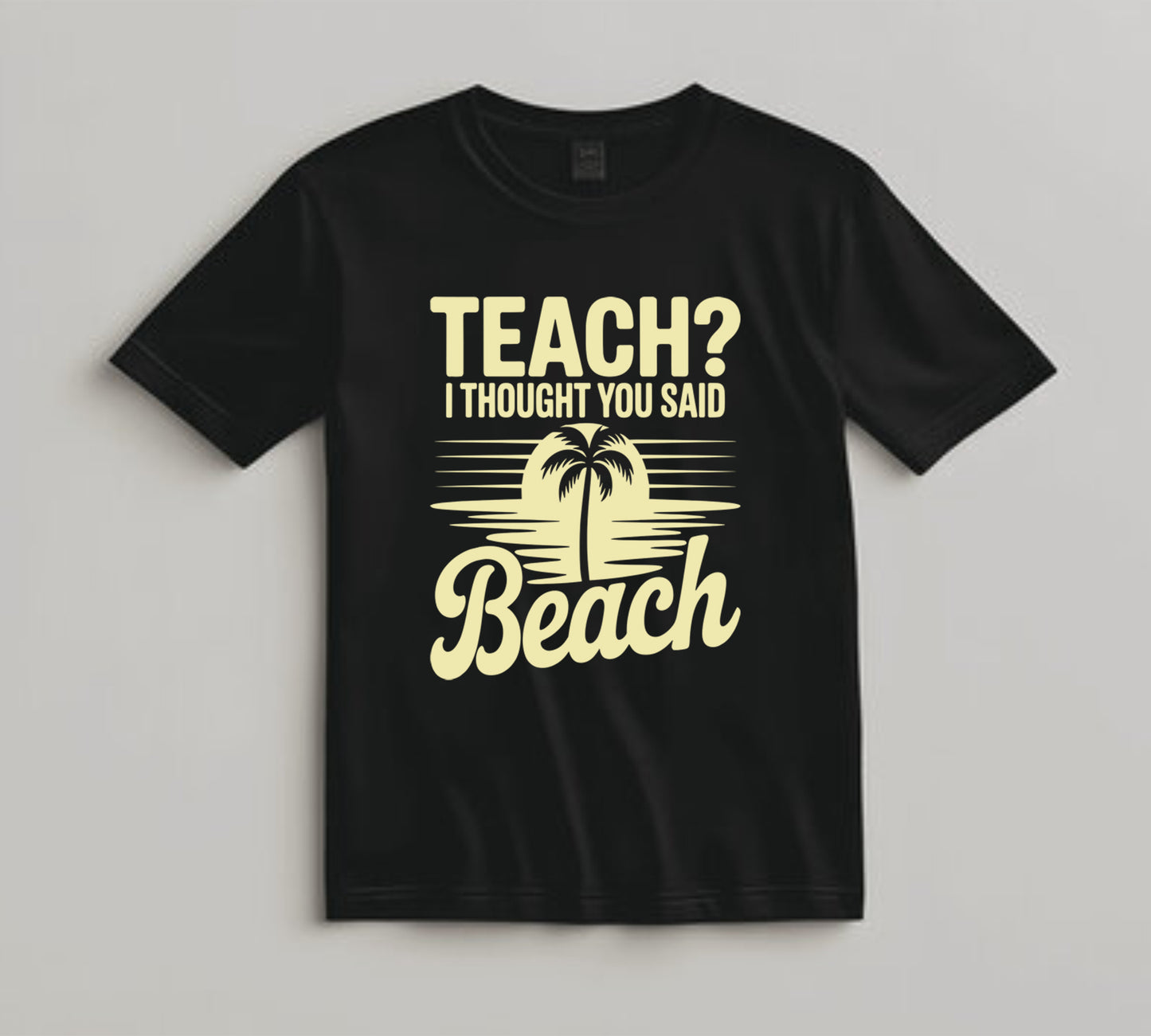Summer DTF Transfer Iron On Heat Transfer - Ready to Press, Teach? I thought you said beach DTF Transfer 10067