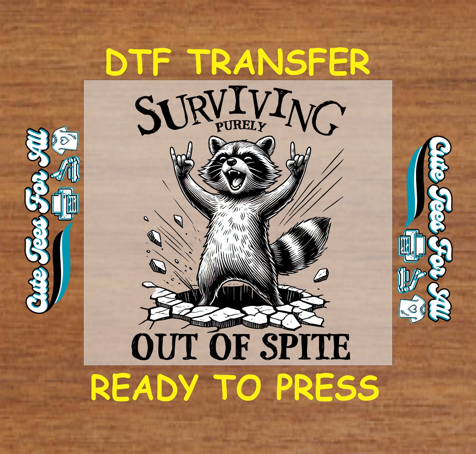 Surviving Out of Spite DTF transfer with angry raccoon breaking through the ground.