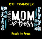 Mom DTF Transfer Iron On Heat Transfer - Ready to Press, Wife Mom Boss DTF Transfer 10089