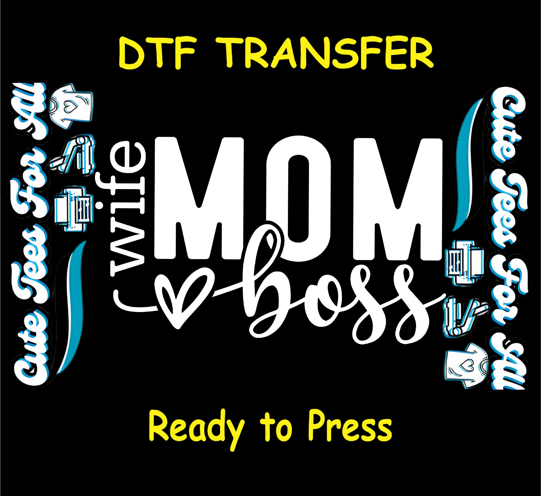 DTF transfer with the phrase Wife Mom Boss in bold white lettering with heart.