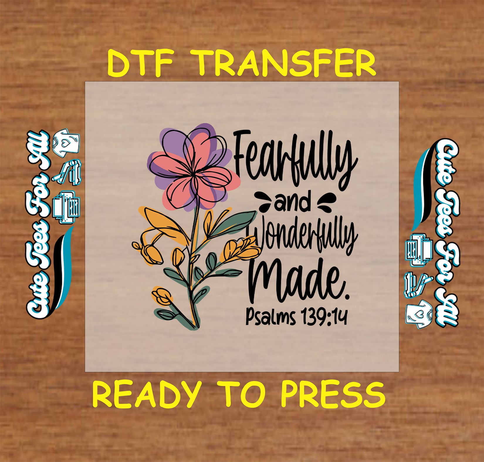 Floral DTF transfer with “Fearfully and Wonderfully Made” Psalms 139:14 scripture.
