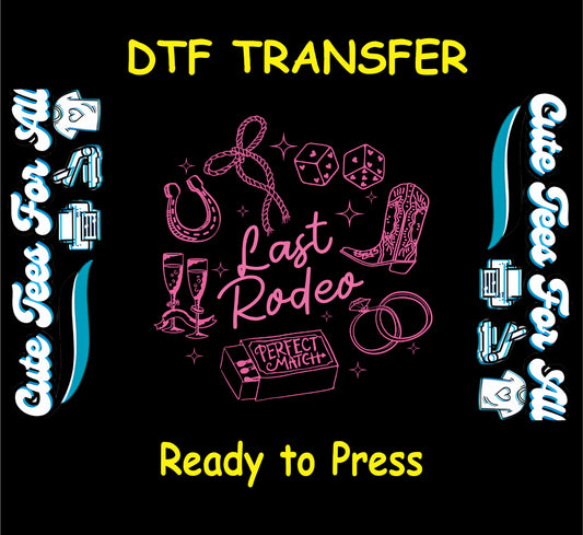 Last Rodeo DTF transfer with pink cowboy boots, dice, rings, lasso, and bachelorette icons.