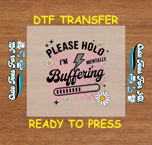 Funny mental health DTF transfer with buffering bar, daisies, and pink checkered background.