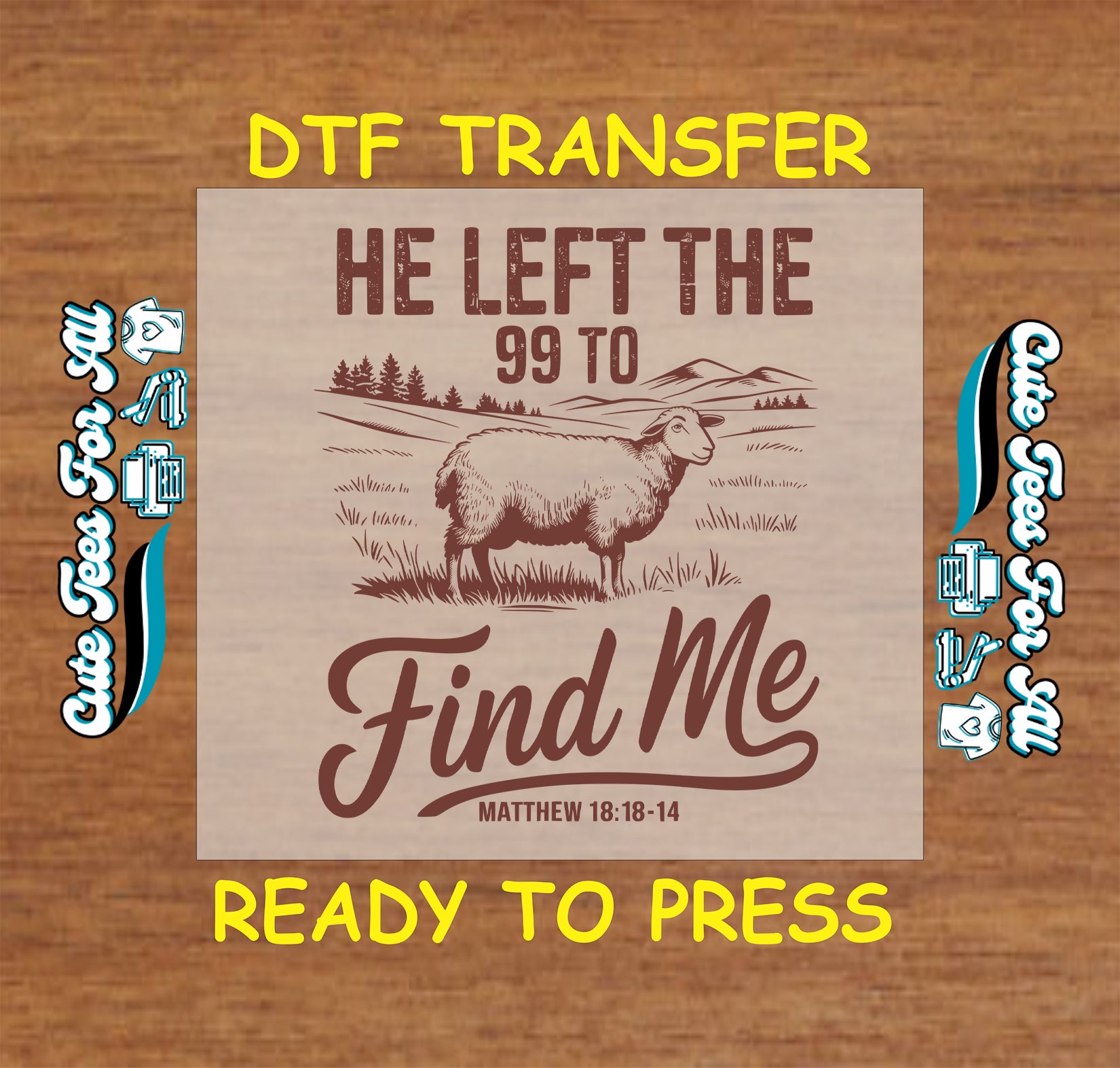Rustic brown DTF transfer with sheep and “He Left the 99 to Find Me” Matthew 18:12–14 scripture.