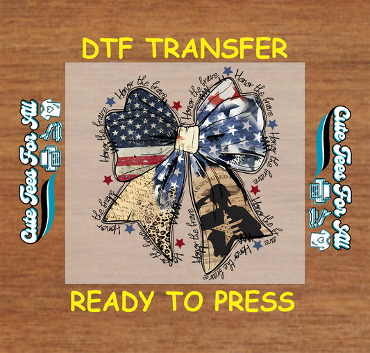 DTF transfer with distressed patriotic bow, American flag pattern, soldier silhouette, and “Honor the Brave” text.