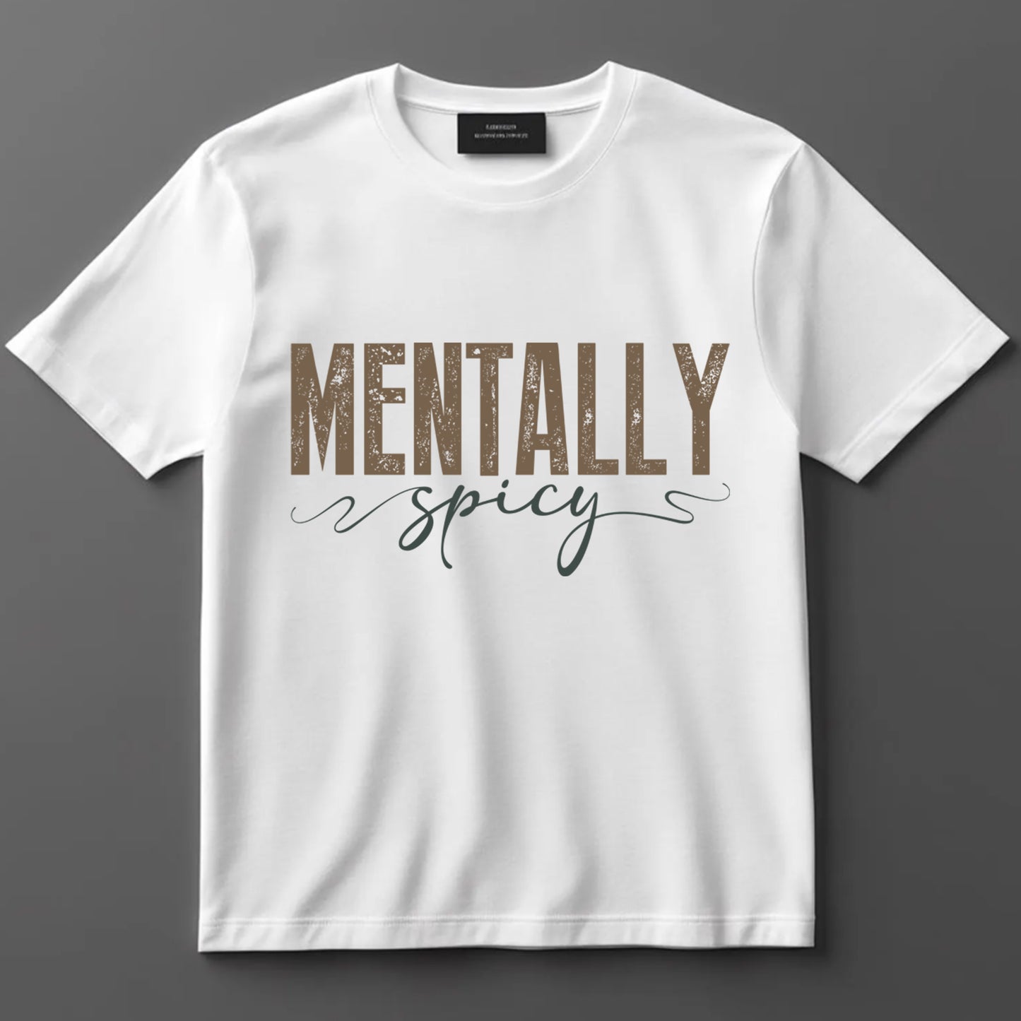 Mental Health DTF Transfer Iron On Heat Transfer - Ready to Press, Mentally Spicy DTF Transfer 10145