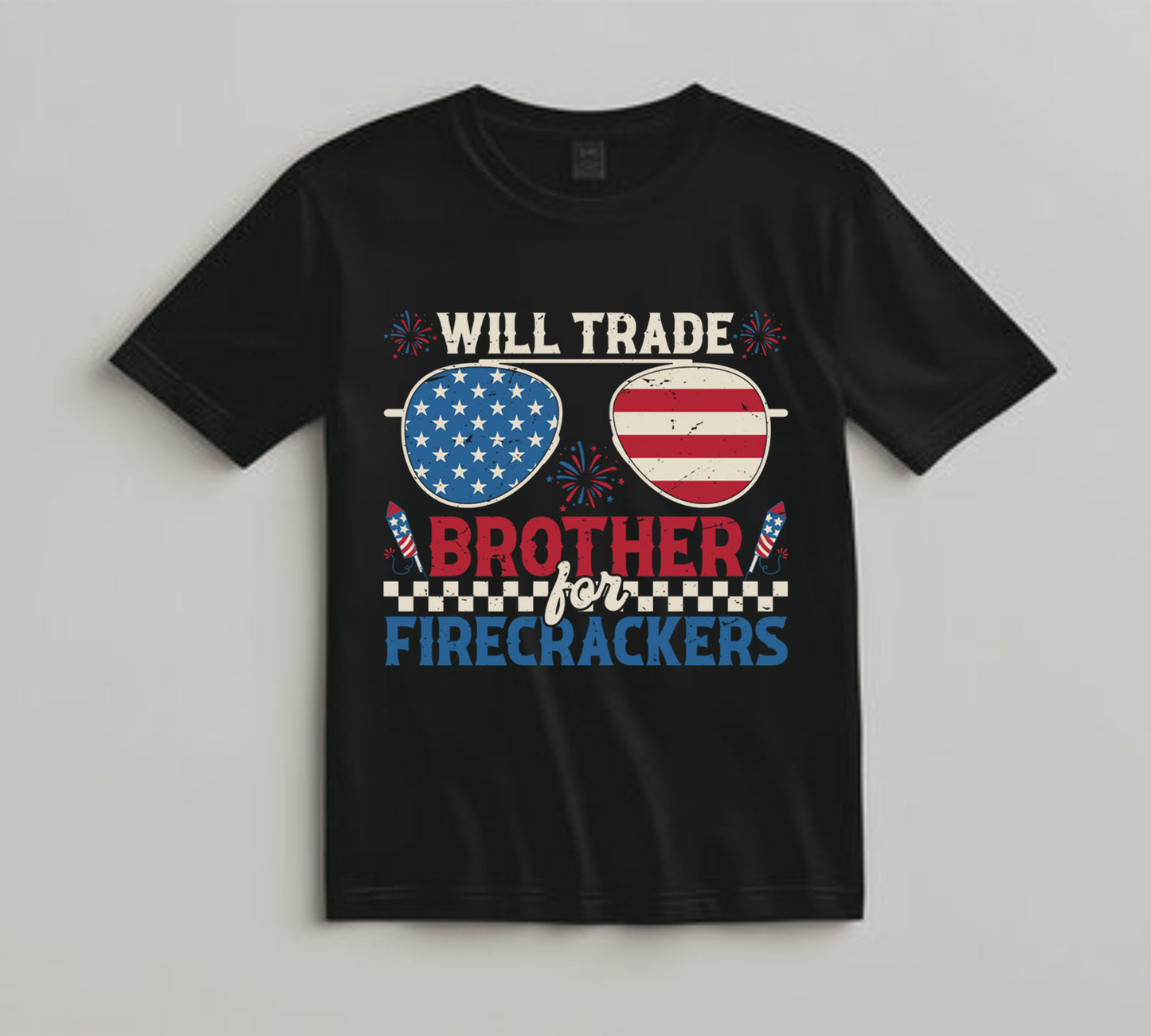 4th Of July DTF Transfer Iron On Heat Transfer - Ready to Press, Will Trade Brother for Firecrackers DTF Transfer 10155