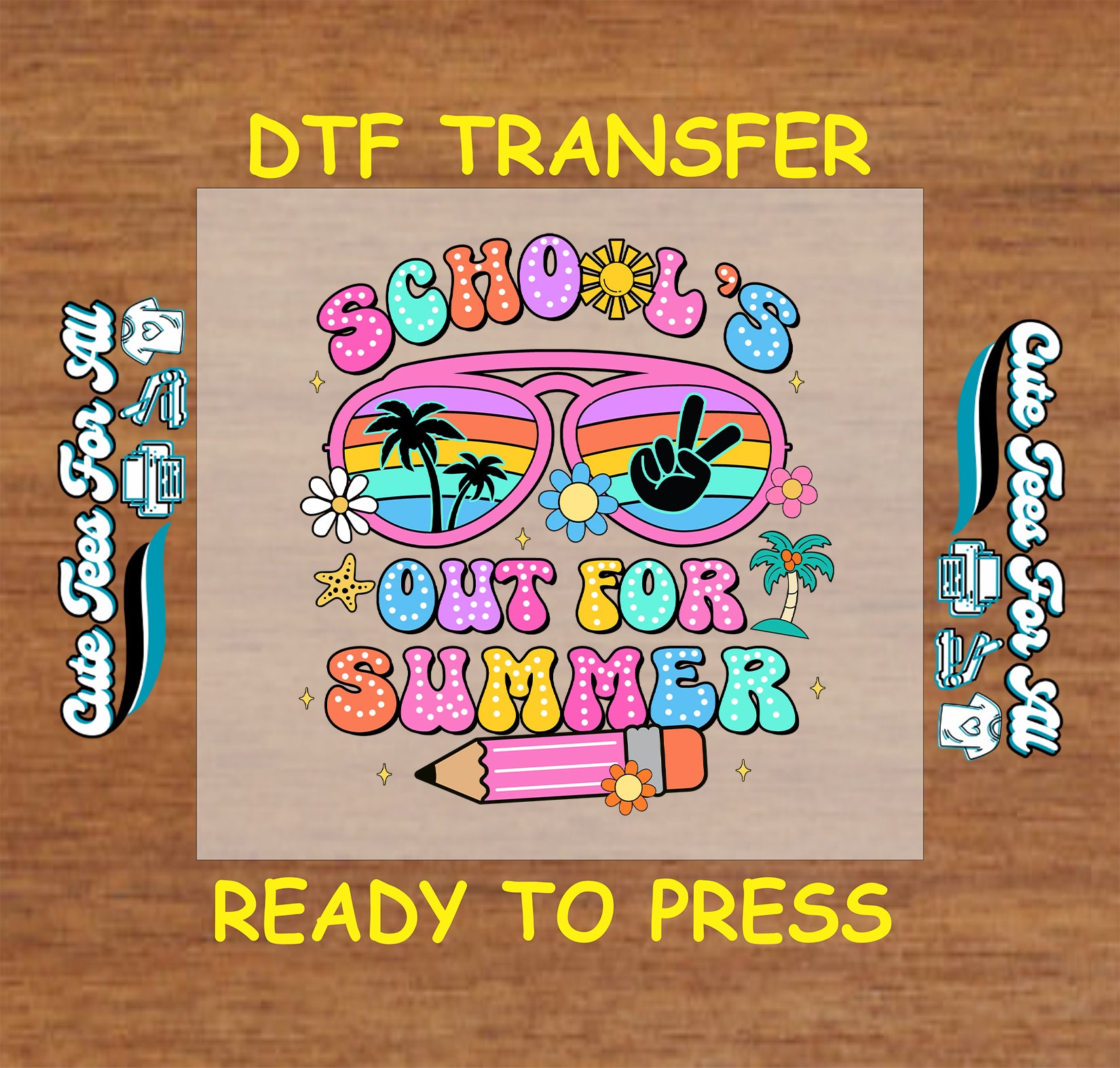 Colorful DTF transfer with retro sunglasses, peace sign, flowers, and “School’s Out for Summer” text.
