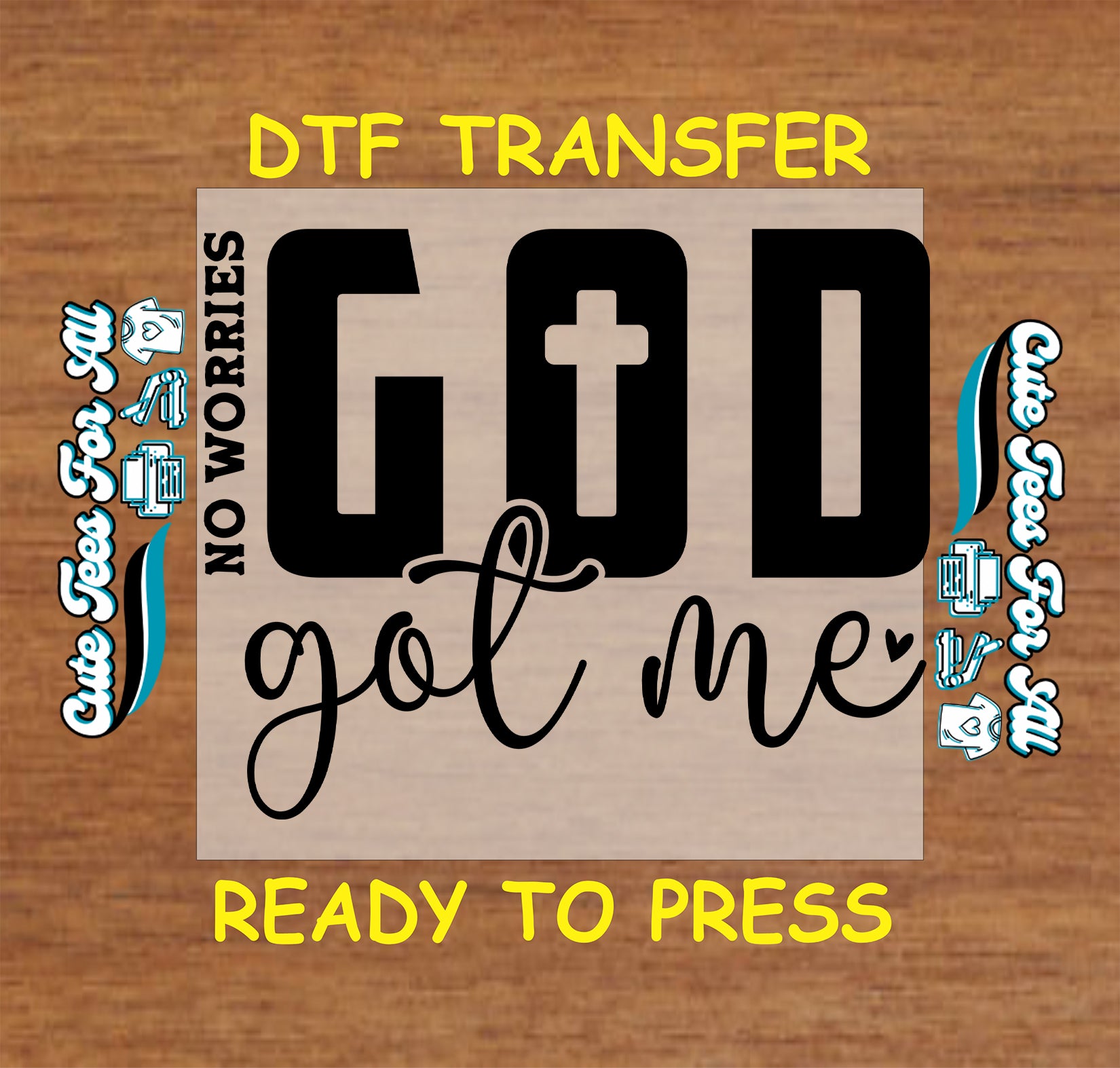 DTF transfer sheet with bold "God Got Me" lettering, cross symbol in the O, and "No Worries" on the side.