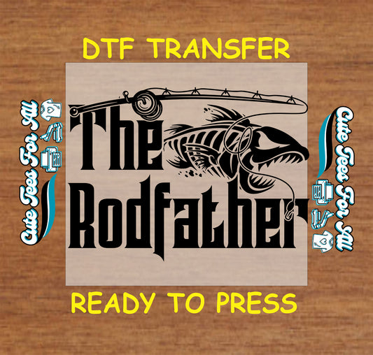 DTF transfer with the phrase "The Rodfather" and a fishing skeleton graphic hooked to a fishing rod.