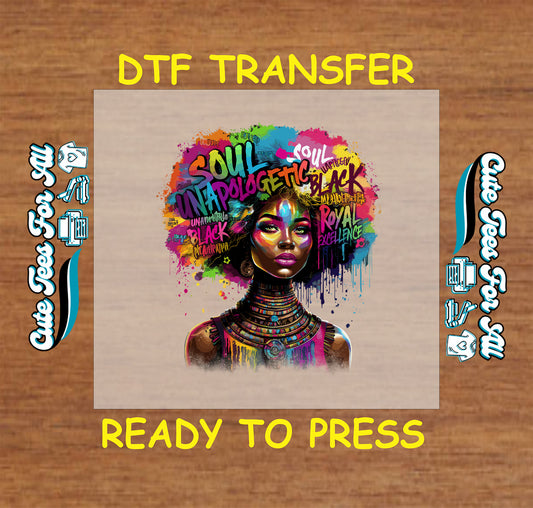 Afrocentric woman DTF transfer with colorful words like “Soul Unapologetic” and “Royal Excellence” in graffiti style.