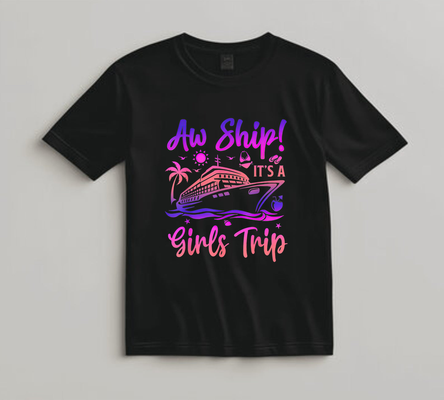 Girls Trip DTF Transfer Iron On Heat Transfer - Ready to Press, Aw Ship It’s a Girls Trip DTF Transfer 10273