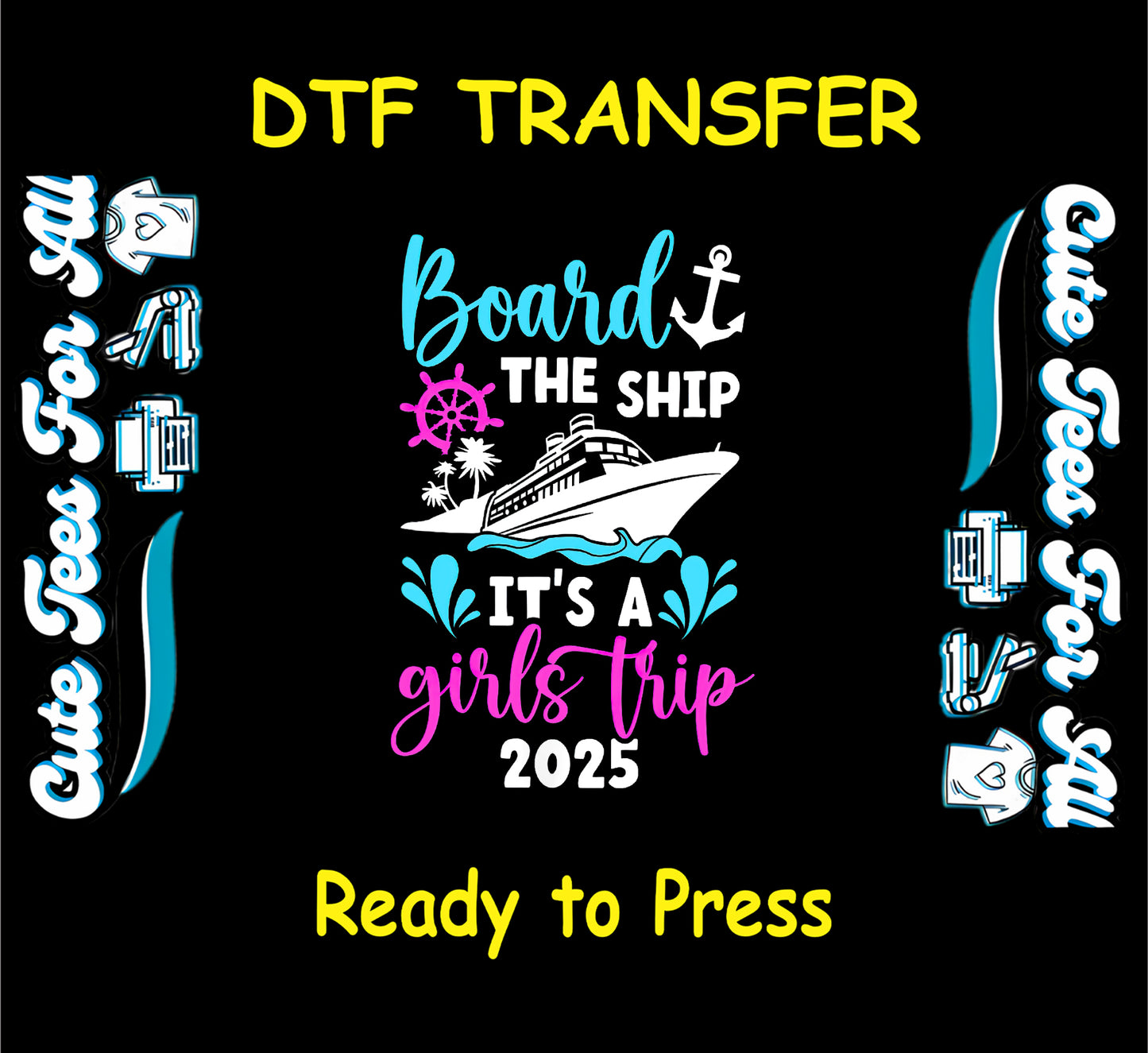 Board the Ship Girls Trip 2025 DTF transfer with cruise ship, anchor, and palm trees.