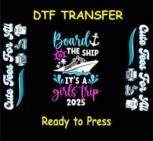 Board the Ship Girls Trip 2025 DTF transfer with cruise ship, anchor, and palm trees.