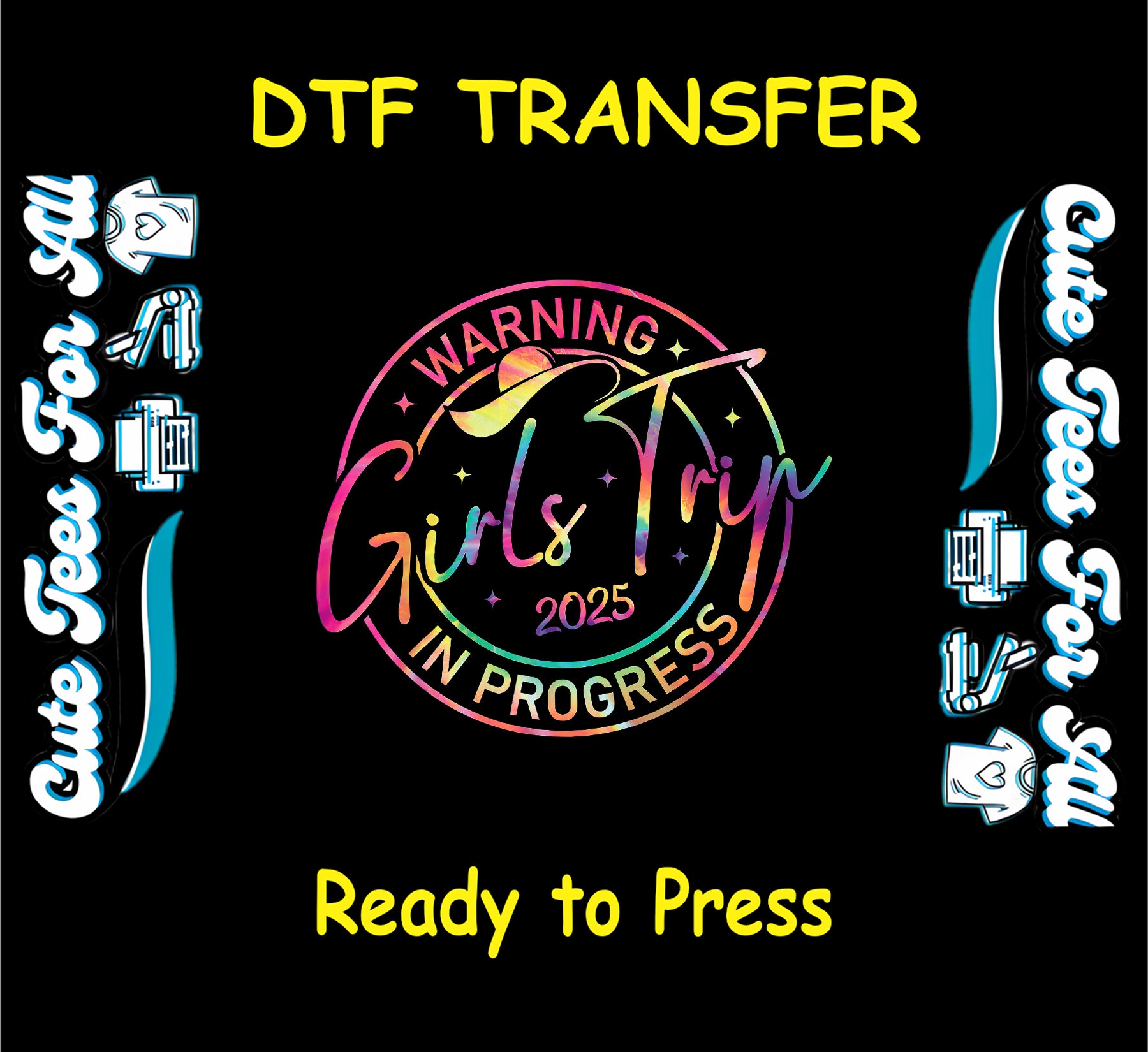 Warning Girls Trip in Progress 2025 DTF transfer with holographic text and tropical graphics.
