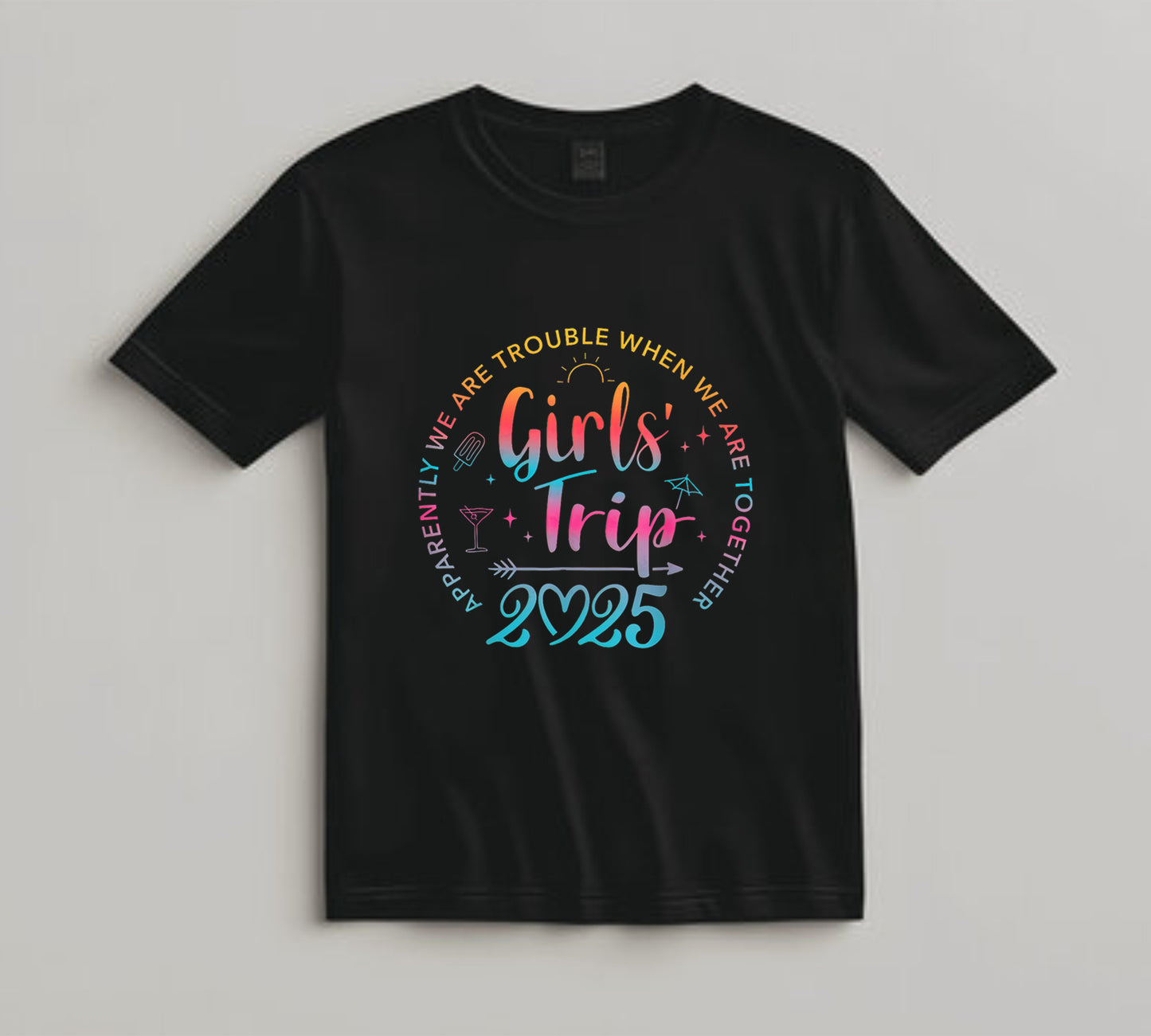 Girls Trip DTF Transfer Iron On Heat Transfer - Ready to Press, Apparently We Are Trouble DTF Transfer 10280