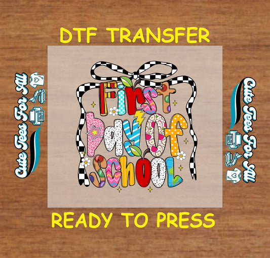 First Day of School DTF transfer with colorful letters, bow, and flower details.