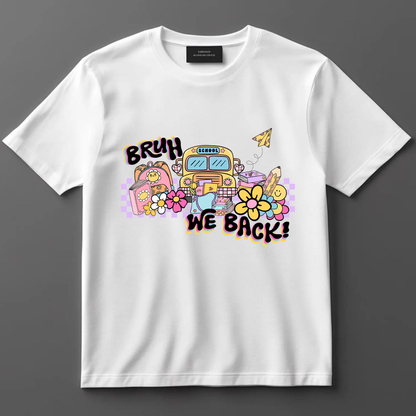 Back to School DTF Transfer Iron On Heat Transfer - Ready to Press, Bruh We Back DTF Transfer 10291