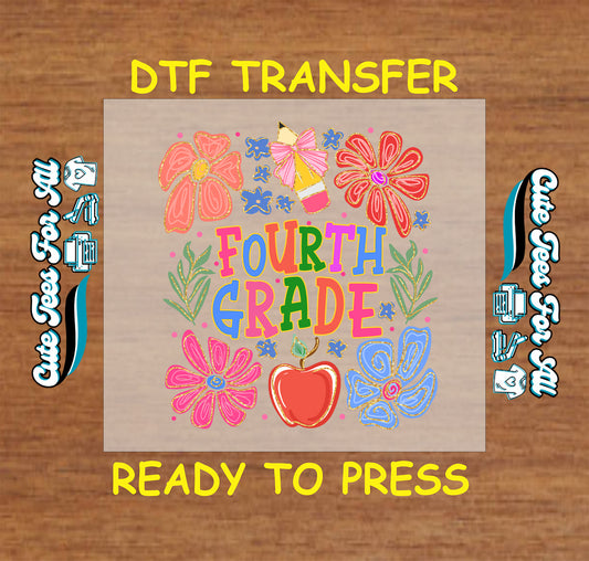 Fourth Grade DTF transfer with colorful flowers, apple, pencil with bow, and vibrant lettering.