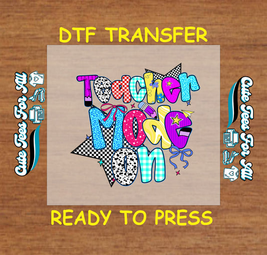 Teacher Mode On DTF transfer with colorful letters, bows, stars, and checkerboard background.
