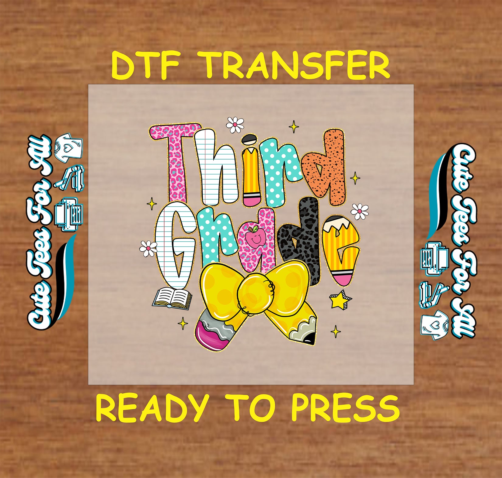 Third Grade DTF transfer with yellow bow, pencils, book, and bold patterned letters.