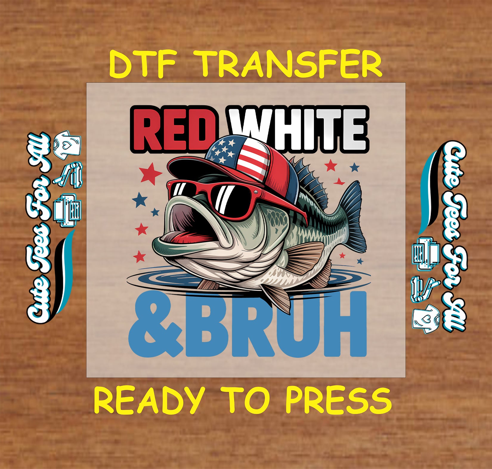 DTF transfer with bass fish in flag cap and red sunglasses, “Red White & Bruh” text.