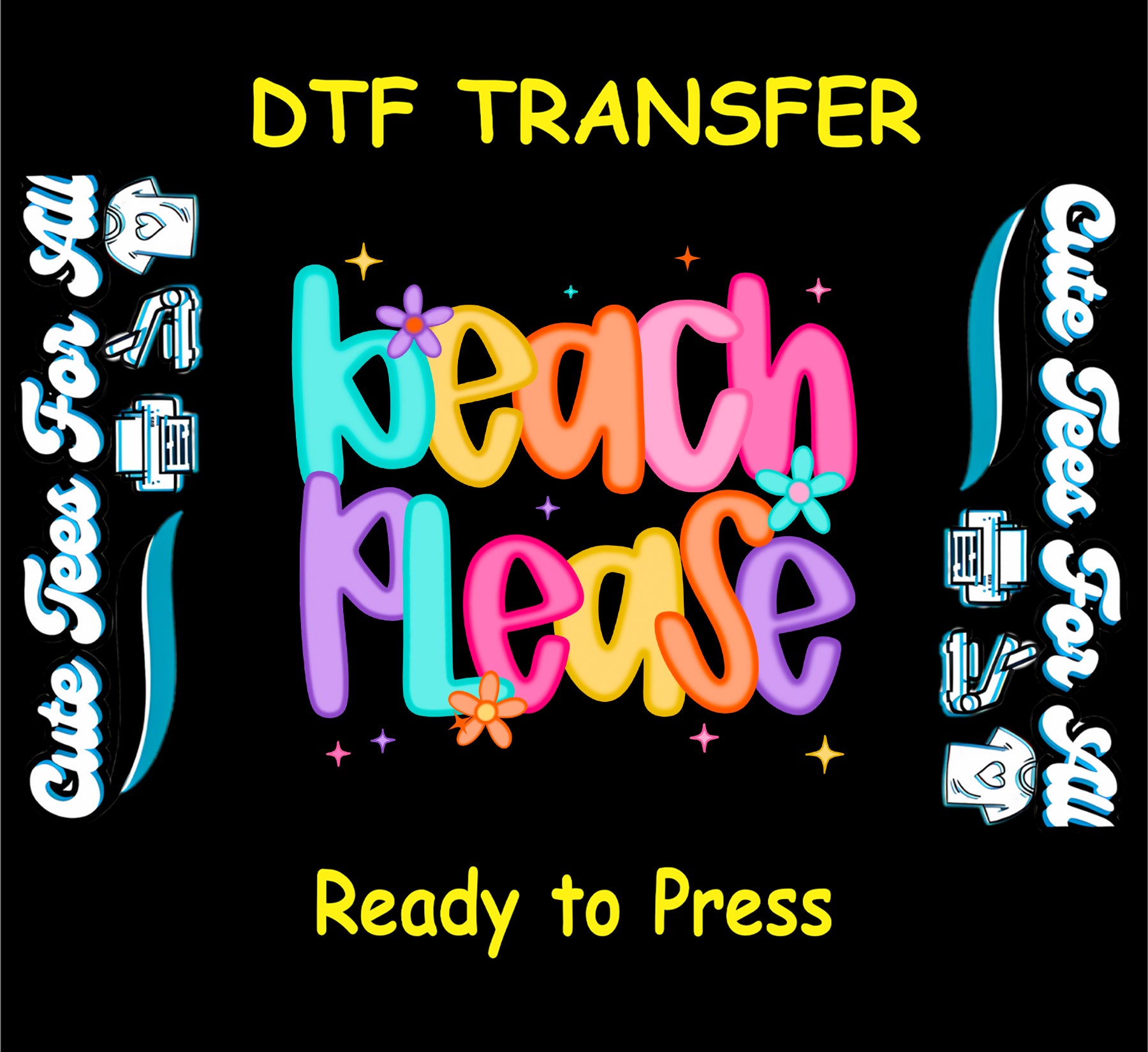 Colorful “Beach Please” DTF transfer with bright lettering, flowers, and sparkle accents.