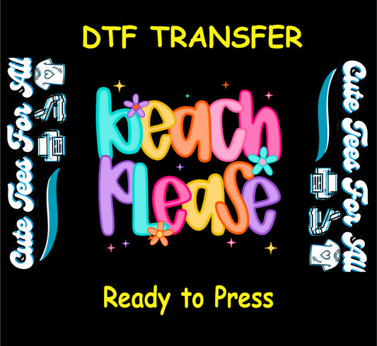 Colorful “Beach Please” DTF transfer with bright lettering, flowers, and sparkle accents.