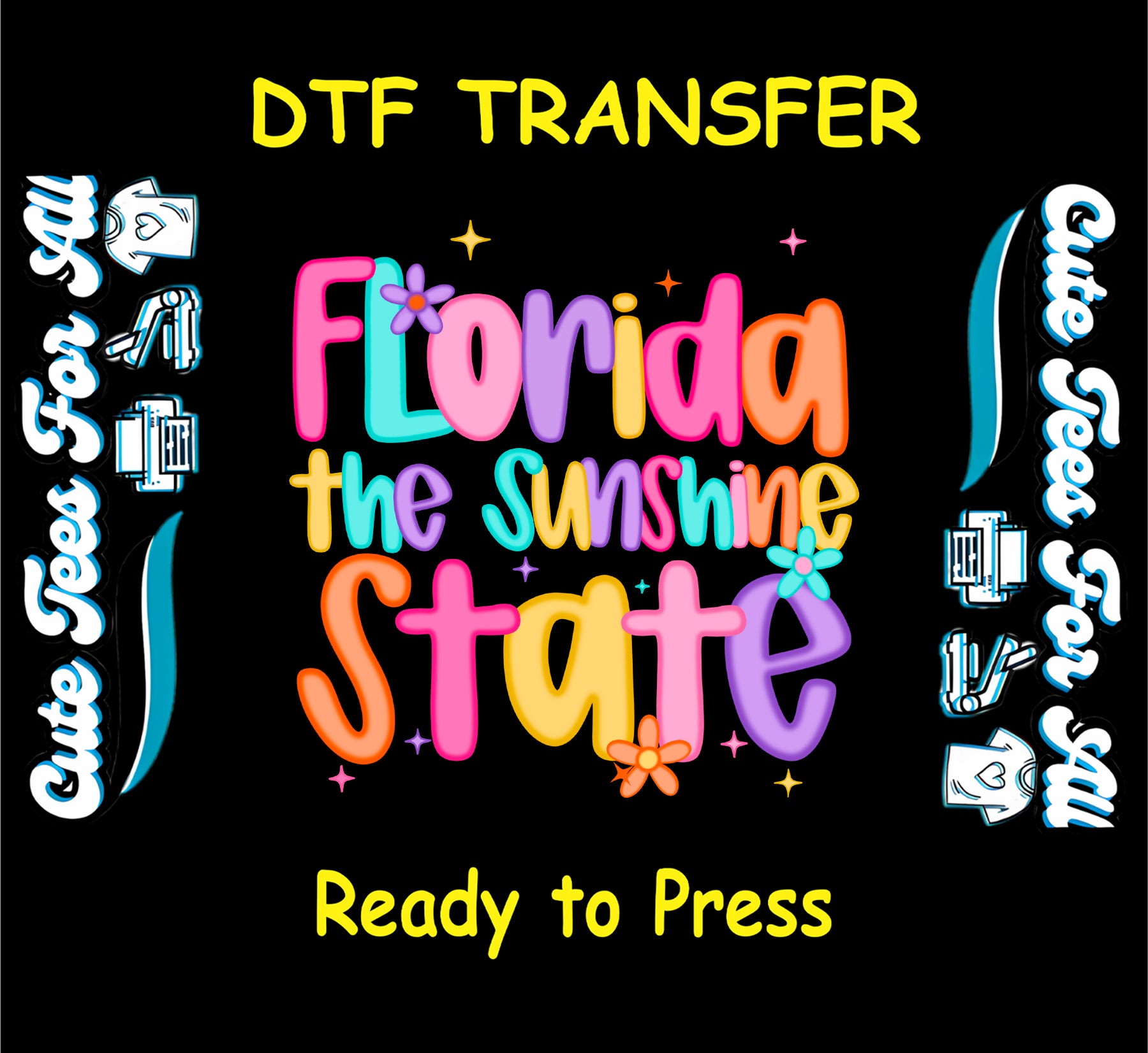 DTF transfer with colorful “Florida the Sunshine State” text, flowers, and sparkle accents.