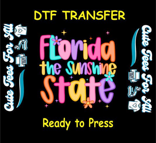 DTF transfer with colorful “Florida the Sunshine State” text, flowers, and sparkle accents.