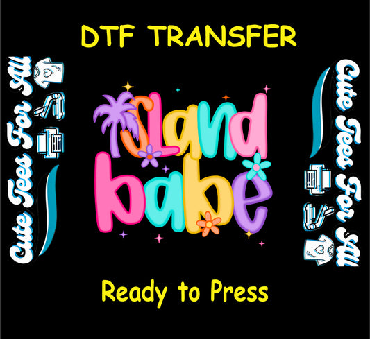 Colorful “Island Babe” DTF transfer with palm tree, flowers, and bright summer lettering.