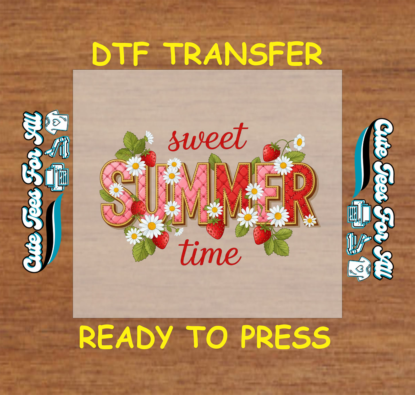 DTF transfer with “Sweet Summertime” text, strawberries, daisies, and green leaves.