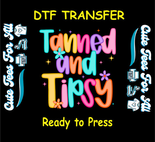 Summer DTF Transfer Iron On Heat Transfer - Ready to Press, Tanned and Tipsy DTF Transfer 10367