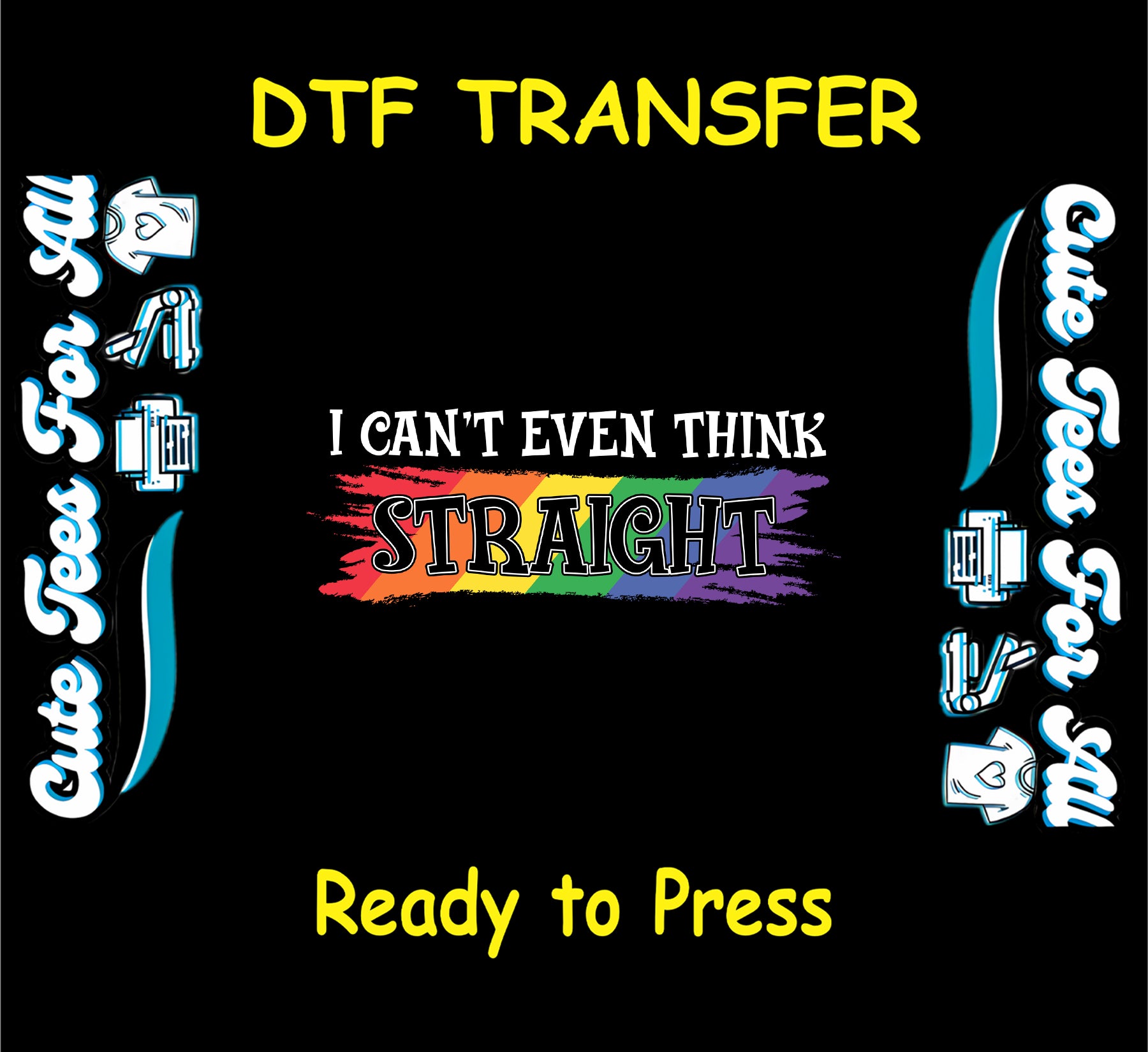DTF transfer with “I Can’t Even Think Straight” text over rainbow brushstroke.