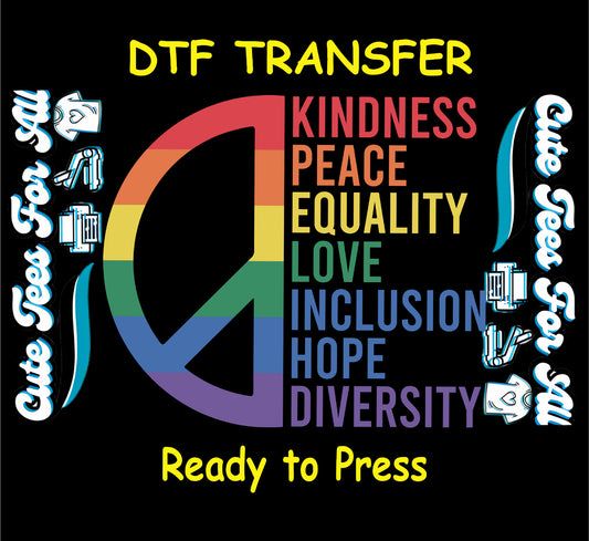 DTF transfer with rainbow peace sign and pride values like love, inclusion, and equality.