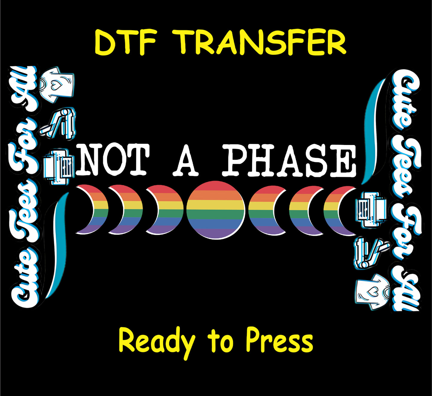 DTF transfer with “Not a Phase” text and rainbow moon phases in LGBTQ+ pride colors.