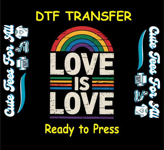 DTF transfer with vintage rainbow arch and bold distressed “Love Is Love” text.