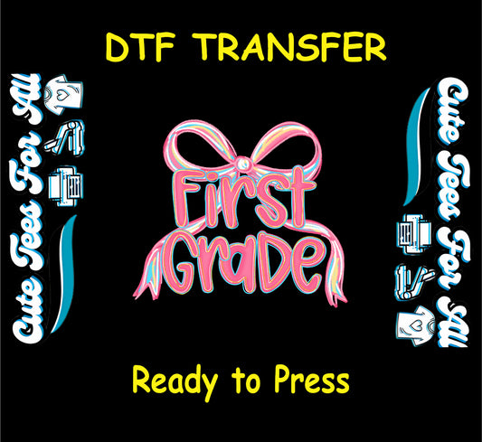 First Grade DTF transfer with pink ribbon bow and script lettering.