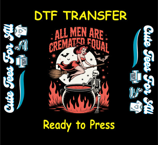 Halloween DTF Transfer Iron On Heat Transfer – All Men Are Cremated Equal Witch Cauldron 10662