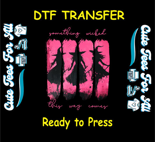 Black witch silhouettes over pink paint strokes with “Something Wicked This Way Comes” text on Halloween DTF transfer


