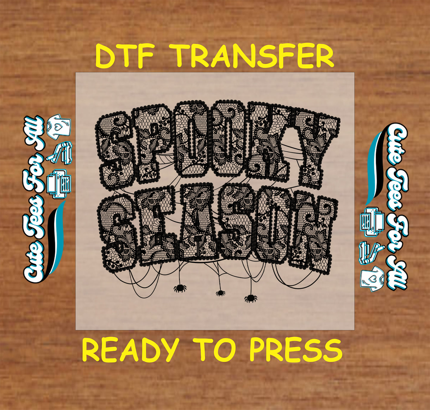 ready to press dtf transfer with creepy season lace text and spiderwebs on wood background

