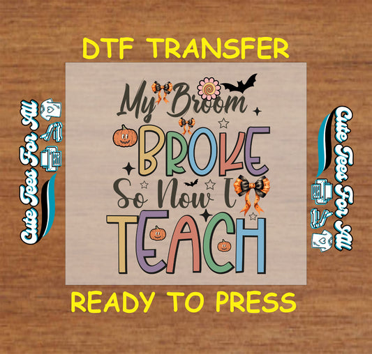 ready to press dtf transfer with pastel halloween text my broom broke so now I teach with pumpkins and bows

