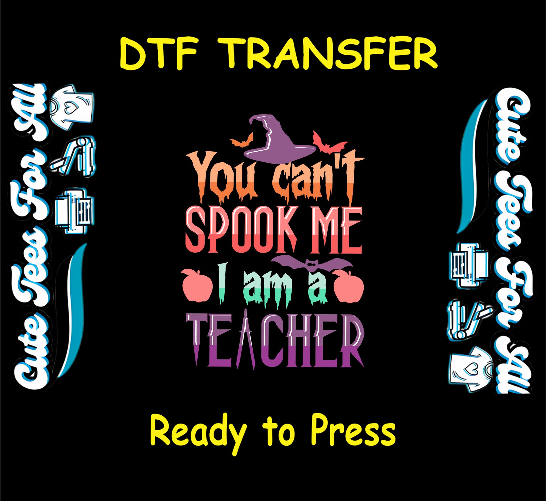 ready to press dtf transfer with halloween teacher quote you can’t spook me and bat pumpkin accents

